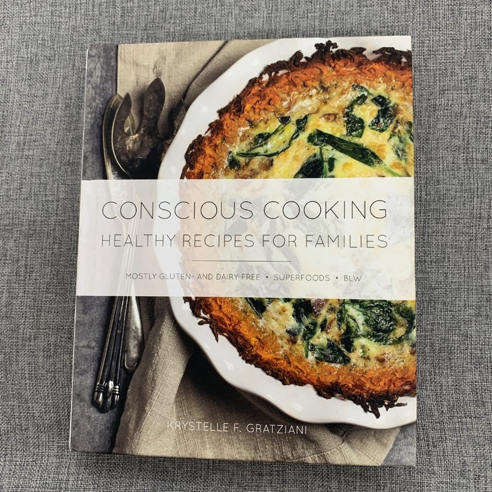 Conscious Cooking Healthy Recipes Cook book Mostly Gluten & Dairy Free Krystell